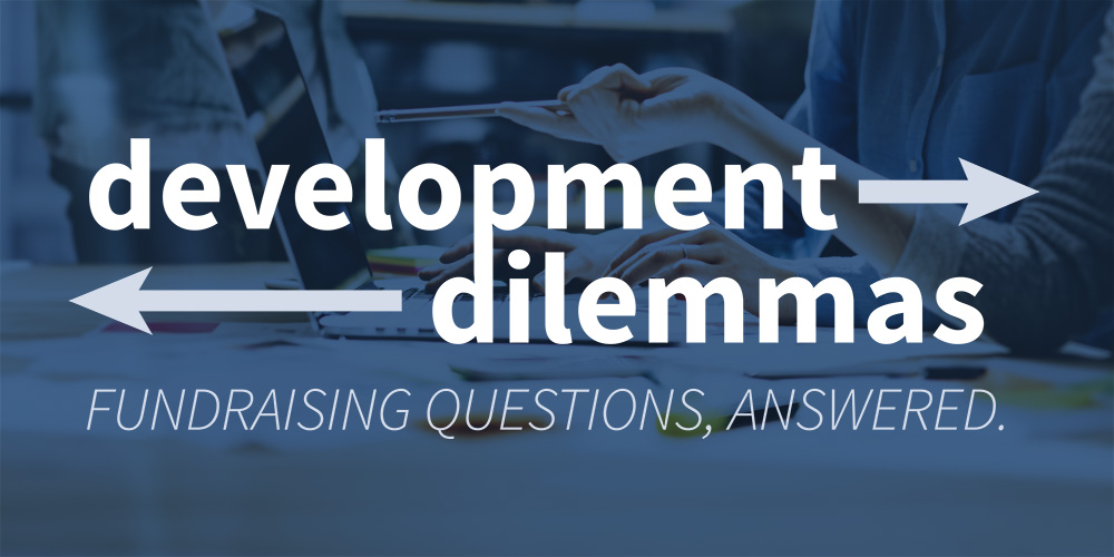 Development Dilemmas: Supervising a Development Officer