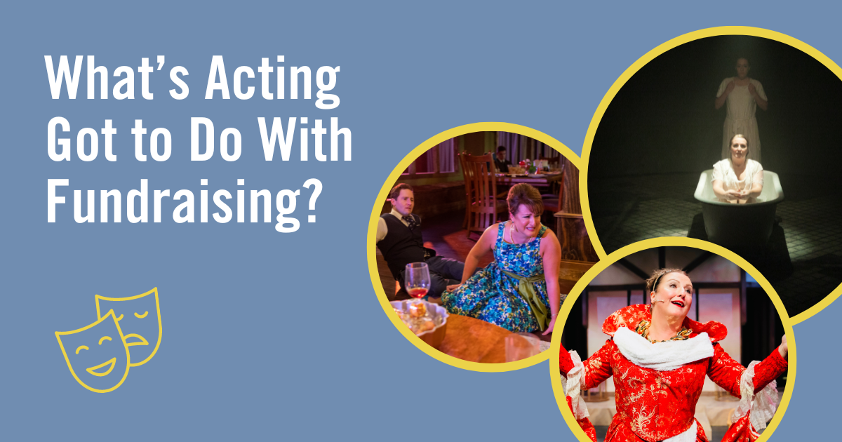 What’s Acting Got to Do With Fundraising?